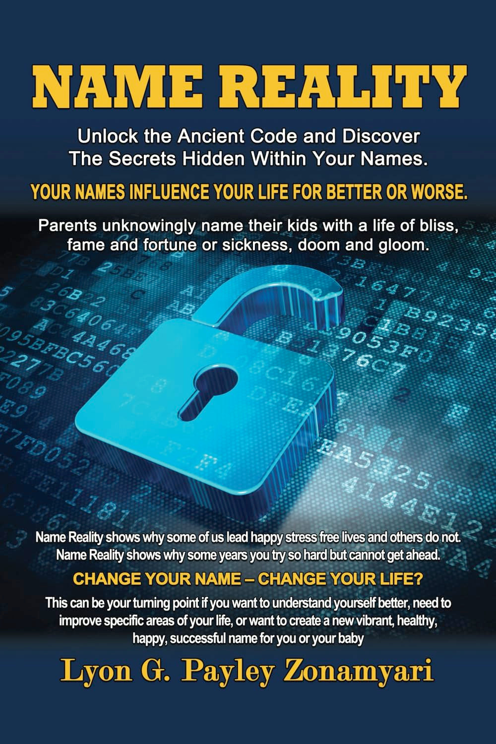 RARE – New Out of Print – Name Reality: Unlock the Ancient Code and Discover The Secrets Hidden Within Your Name Paperback – 7 May 2024  by Lyon G. Payley Zonamyari