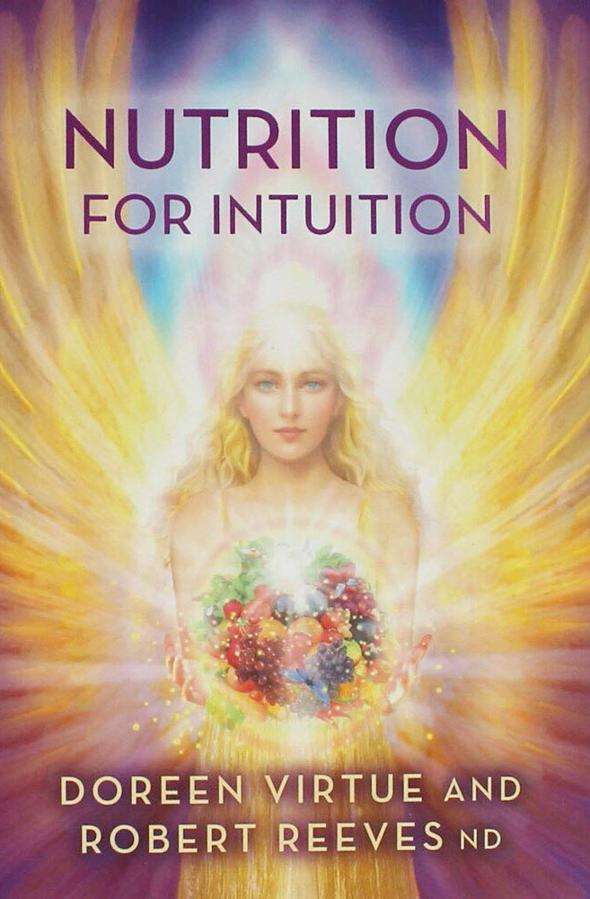 Nutrition for Intuition (Paperback)  by Doreen Virtue and Robert Reeves ND