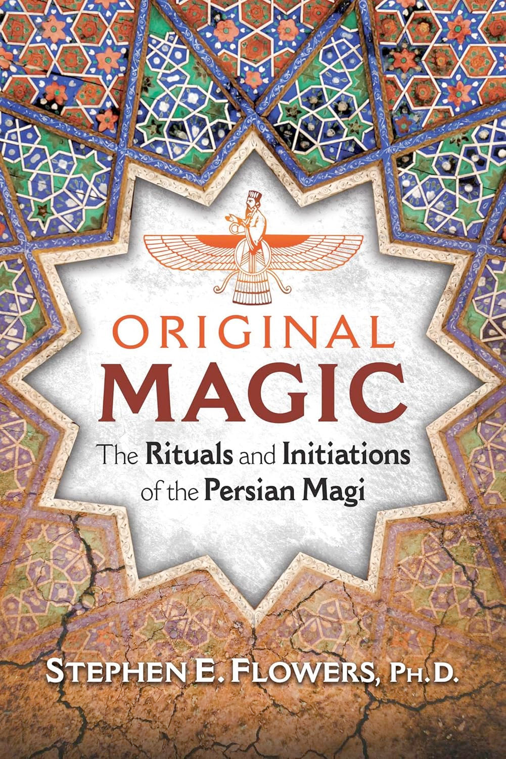 Original Magic: The Rituals and Initiations of the Persian Magi (Paperback, Illustrated)  by Stephen E. Flowers Ph.D.