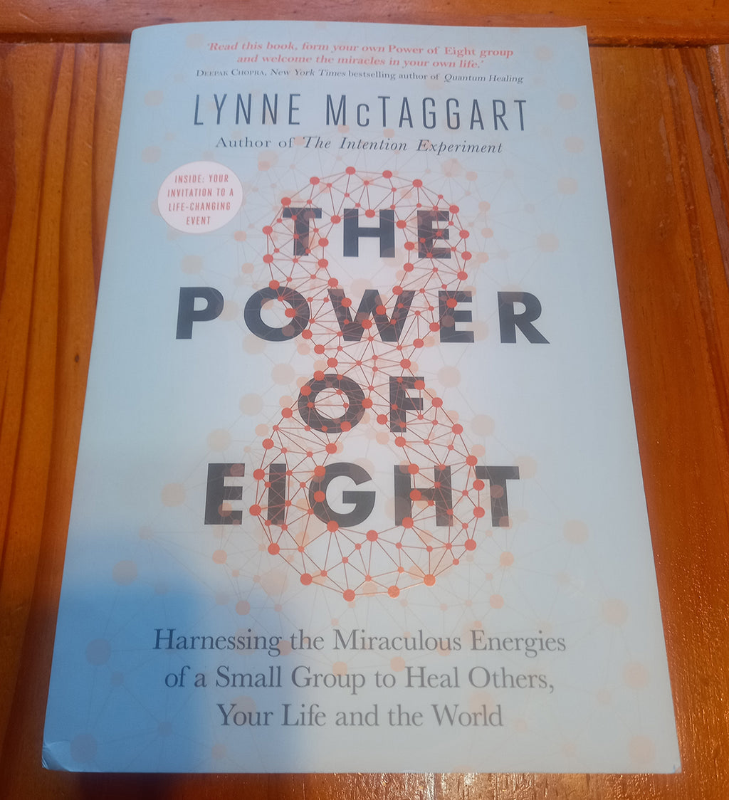 The Power of Eight: Harnessing the Miraculous Energies of a Small Group to Heal Others, Your Life and the World (Paperback, 336 pages) by Lynne McTaggart : Cover = Very Good. Inside pages = Very Good – see photos and description below - £5 OFF