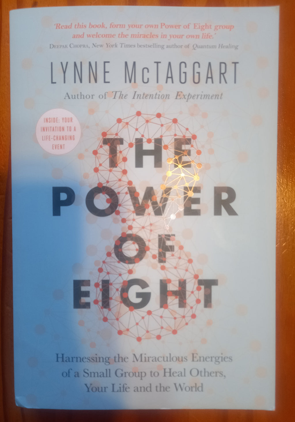 The Power of Eight: Harnessing the Miraculous Energies of a Small Group to Heal Others, Your Life and the World (Paperback, 336 pages) by Lynne McTaggart : Cover = Very Good. Inside pages = Very Good – see photos and description below - £5 OFF