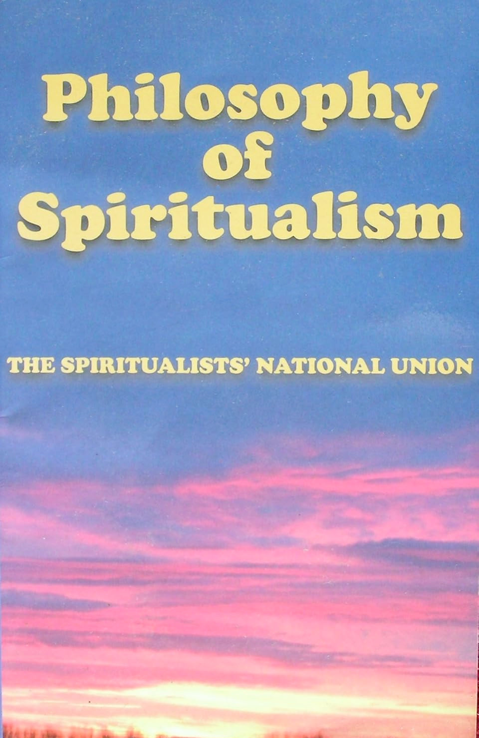 RARE EDITION: Philosophy of Spiritualism (Paperback, 2007 Edition)  By The Spiritualists' National Union