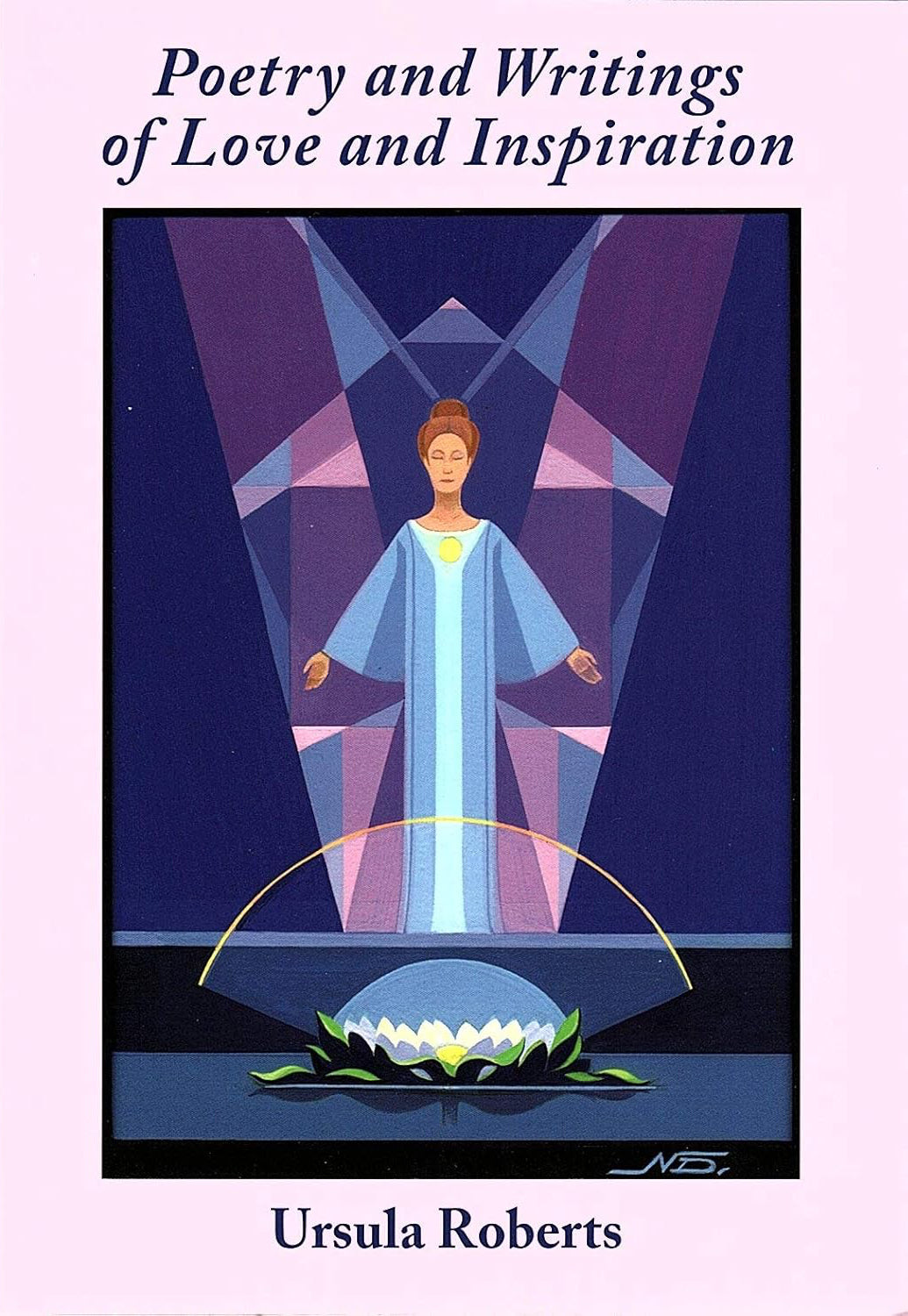 RARE Poetry and Writings of Love and Inspiration (2004 Paperback, 120 pages -  Publisher Ramadahn Trust) by Ursula Roberts