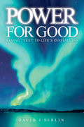 Power for Good: Saying "Yes!" to Life's Invitations (Paperback, Illustrated)  by David J Serlin