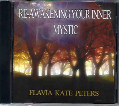 Re-Awakening Your Inner Mystic by Flavia Katie Peters