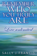 Remember Who You Truly Are Paperback by Sally Jane Francis