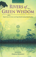 Rivers of Green Wisdom: Exploring Christian and Yogic Earth Centred Spirituality (GreenSpirit