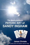 The Mediumship & Psychic Art of Sandy Ingham (Paperback, Illustrated) by James Christie