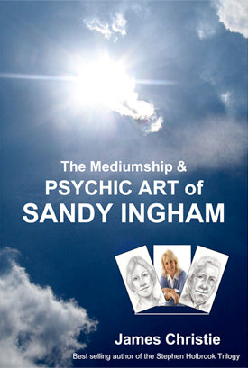 The Mediumship & Psychic Art of Sandy Ingham (Paperback, Illustrated) by James Christie