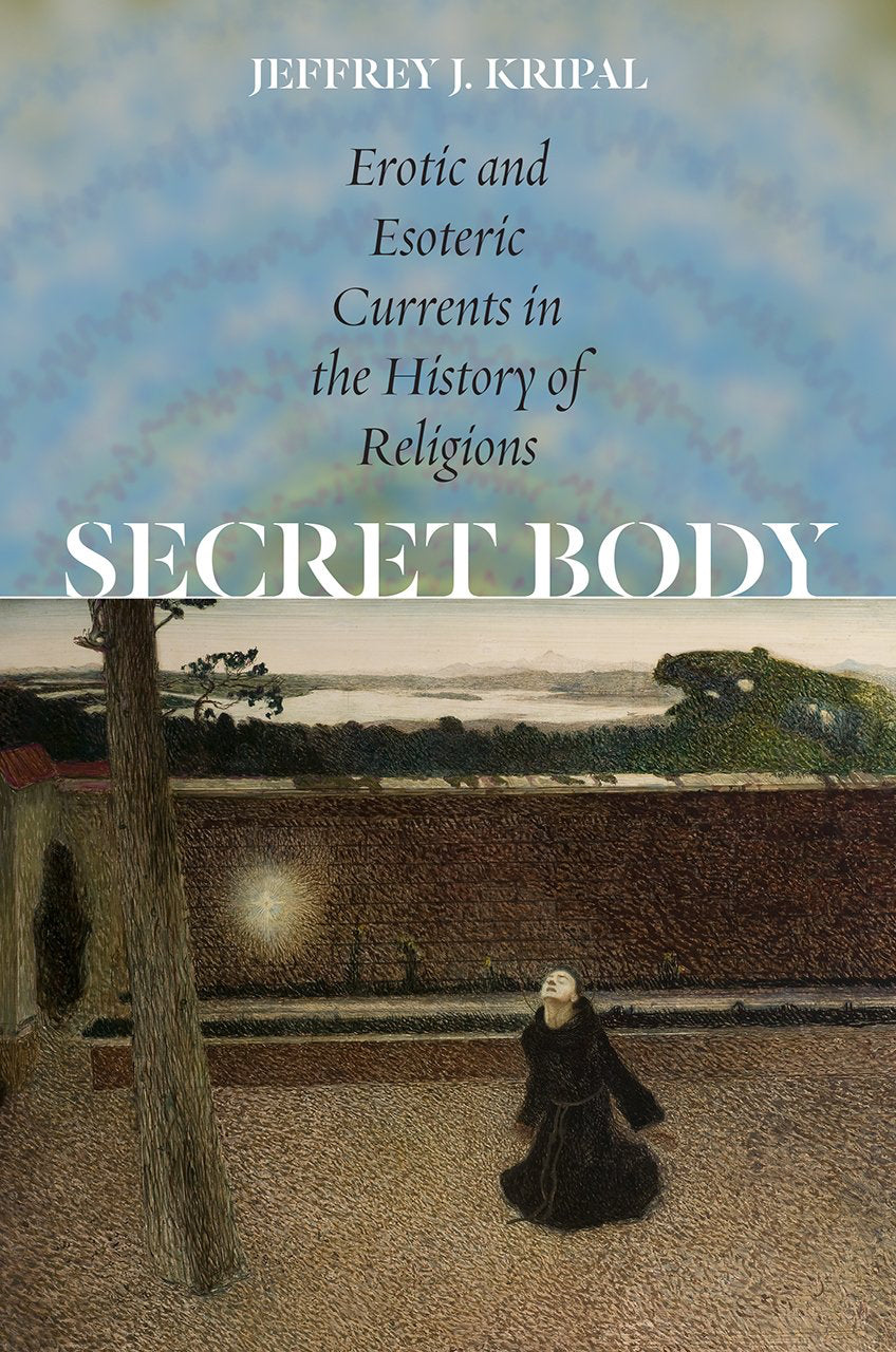 RARE HARDCOVER Secret Body – Erotic and Esoteric Currents in the History of Religions Hardcover by Jeffrey Kripal