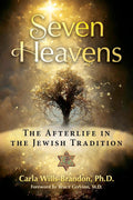 Seven Heavens: The Afterlife in the Jewish Tradition (Paperback)  by Carla Wills-Brandon