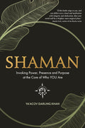 Shaman: Invoking Power, Presence and Purpose at the Core of Who You Are (Paperback, Illustrated)  By Ya’acov Darling Khan  £2 OFF RRP