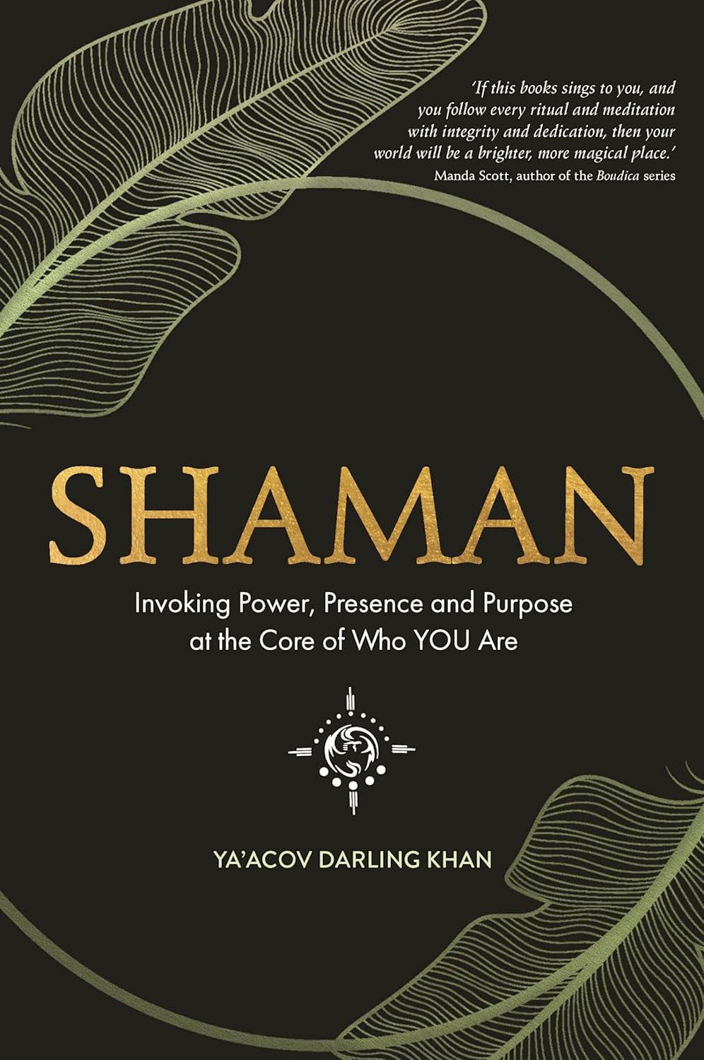 Shaman: Invoking Power, Presence and Purpose at the Core of Who You Are (Paperback, Illustrated)  By Ya’acov Darling Khan  £2 OFF RRP