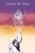 Snatches of Brilliance (Paperback)  by Carole M. Day