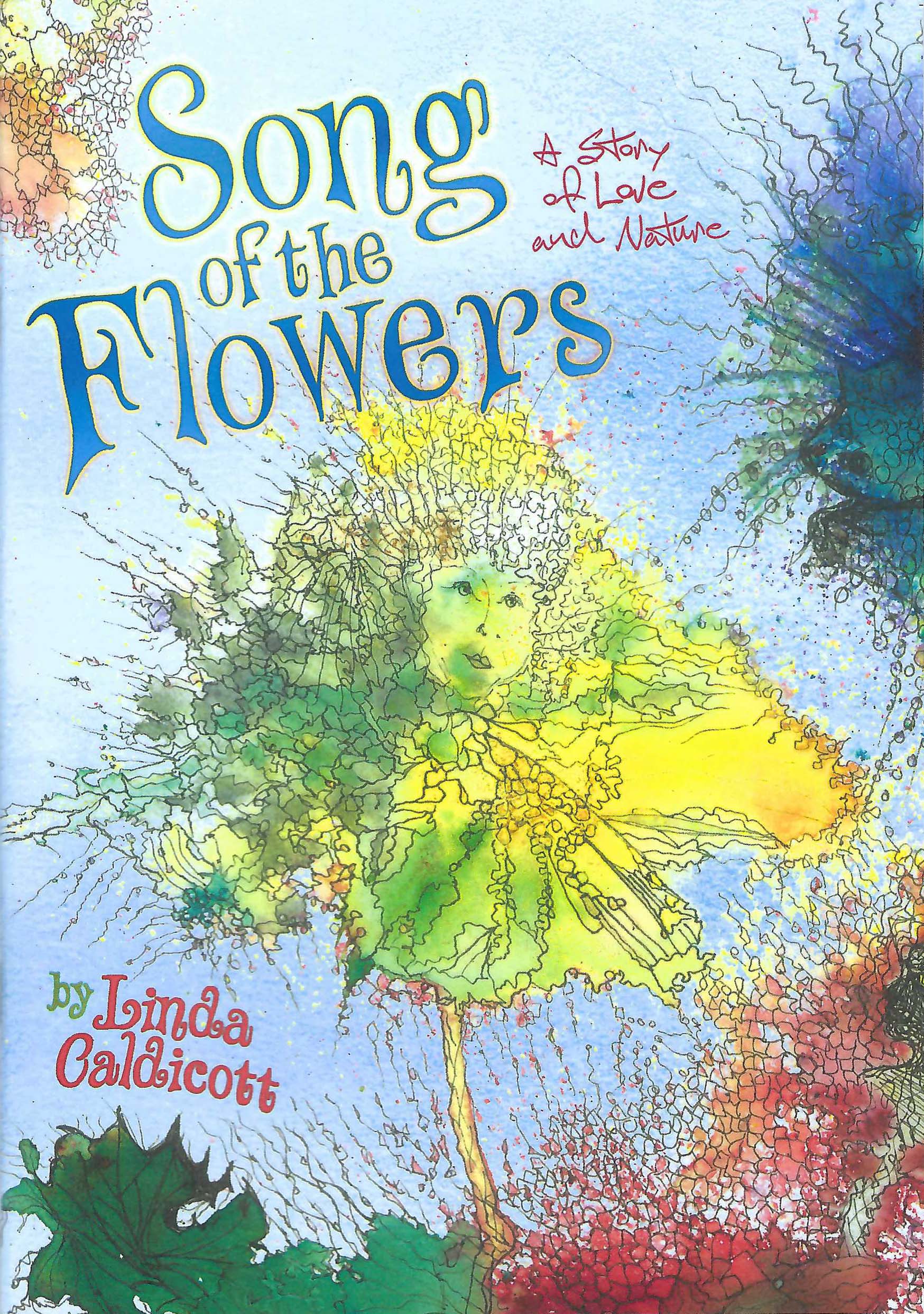 RARE TITLE - SIGNED BY THE AUTHOR: Song of the Flowers; A story of love and nature by Linda Caldicott (Paperback, 35 pages, illustrated)