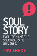 Soul Story: Evolution and the Purpose of Life Paperback (2017) by Tim Freke. £2 OFF RRP
