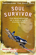 RARE, FIRST UK EDITION – Soul Survivor: The Reincarnation of a World War II Fighter Pilot (Paperback, Illustrated)  by Andrea Leininger and Bruce Leininger