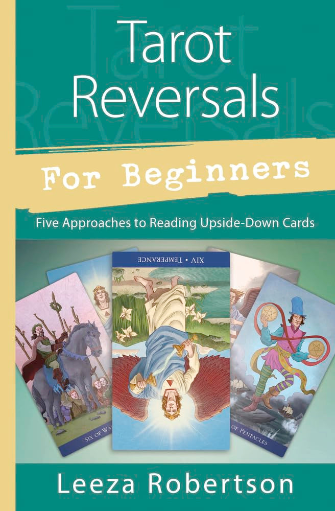 RARE: Tarot Reversals for Beginners: Five Approaches to Reading Upside-Down Cards (Paperback) by Leeza Robertson
