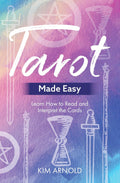 Tarot Made Easy: Learn How to Read and Interpret the Cards (Paperback ) by Kim Arnold