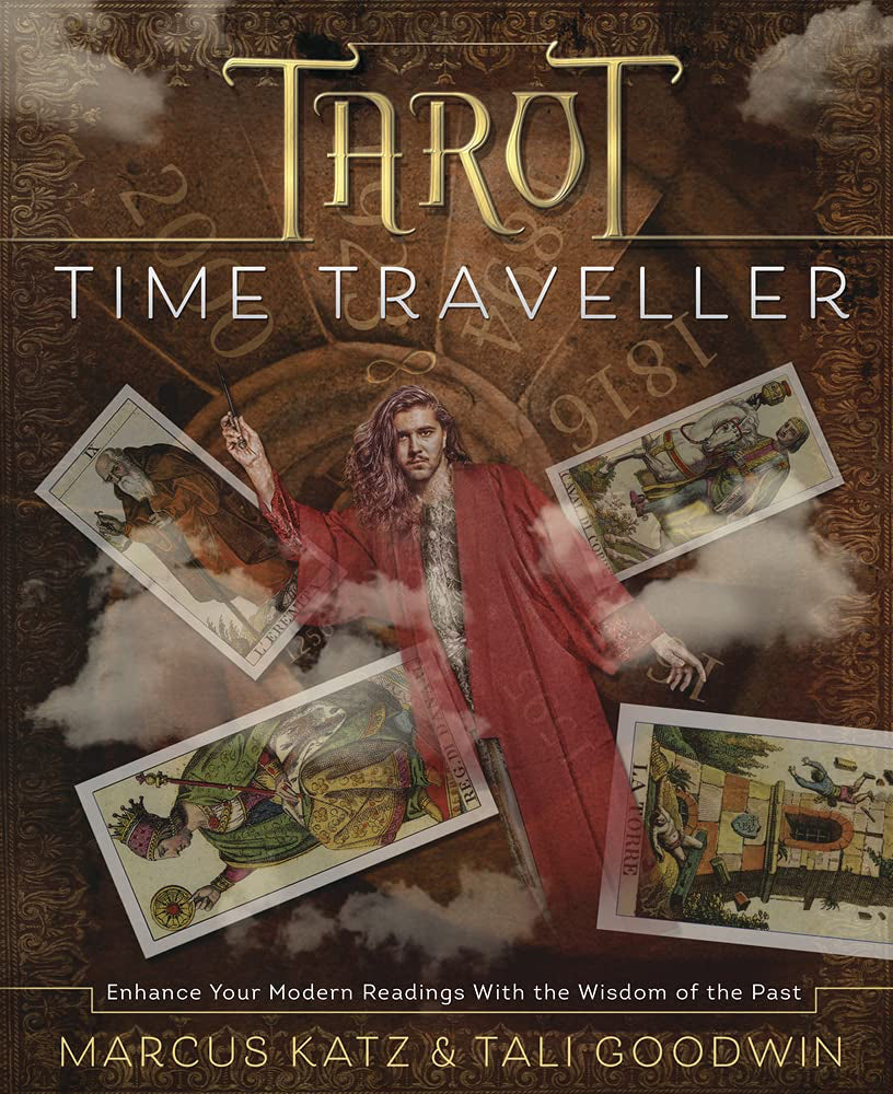 EXTREMELY RARE BRAND NEW COPY Tarot Time Traveller: Enhance Your Modern Readings with the Wisdom of the Past (LARGE Paperback, 362 pages) by Marcus Katz and Tali Goodwin
