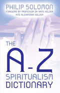 The A-Z Spiritualism Dictionary (Hardback, 184 pages) by Philip Solomon