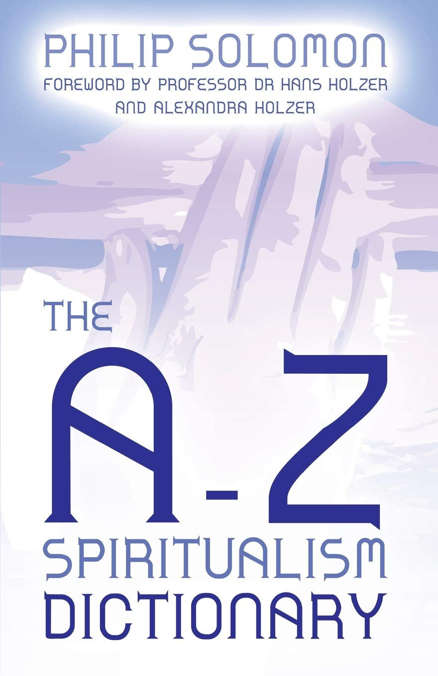 The A-Z Spiritualism Dictionary (Hardback, 184 pages) by Philip Solomon