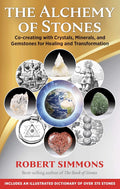 The Alchemy of Stones: Co-creating with Crystals, Minerals, and Gemstones for Healing and Transformation (Large A4 Paperback, Illustrated, 496 pages)  by Robert Simmons  £6 OFF RRP