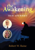 The Awakening: Our Journey Paperback by Robert W. Raine