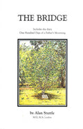 The Bridge – including One Hundred Days of a Father’s Mourning (Paperback, Illustrated) by Alan Stuttle