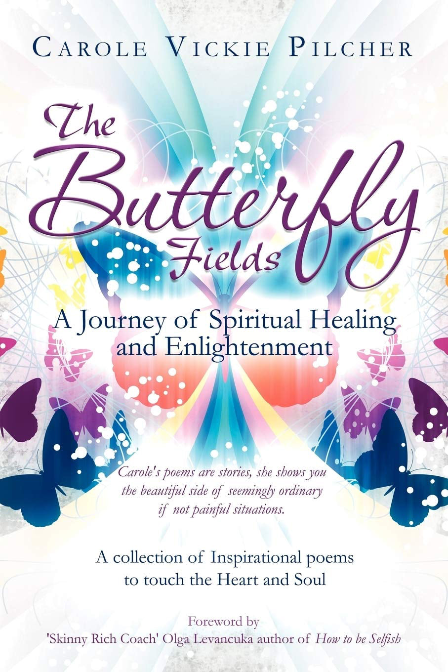 The Butterfly Fields: A Journey of Spiritual Healing and Enlightenment Paperback by Carole Vickie Pilcher