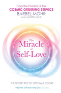 The Miracle of Self- Love: The Secret Key to Open All Doors (Paperback)  by Barbel Mohr and Manfred Mohr