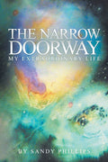 RARE – The Narrow Doorway: My Extraordinary Life (Paperback)  by Sandy Phillips