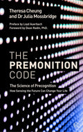 The Premonition Code: The Science of Precognition, How Sensing the Future Can Change Your Life Paperback by Theresa Cheung and Dr Julia Mossbridge
