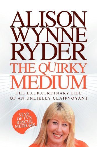 RARE, FIRST EDITION, NEW – The Quirky Medium: The Extraordinary Life of an Unlikely Clairvoyant ( Paperback, 2012 ) by Alison Wynne-Ryder