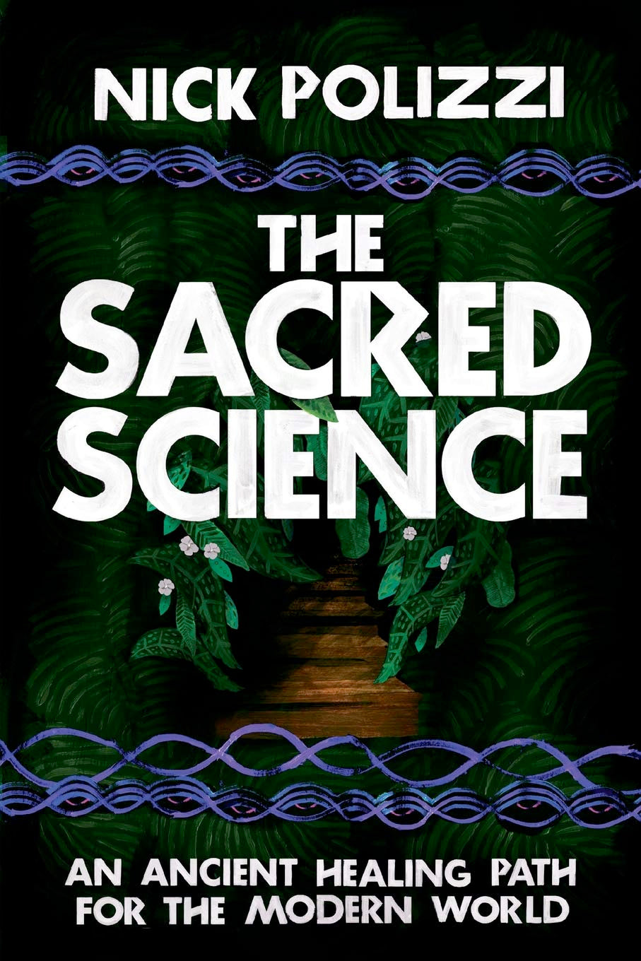 The Sacred Science: An Ancient Healing Path for the Modern World (Paperback)  by Nick Polizzi