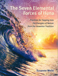 The Seven Elemental Forces of Huna: Practices for Tapping into the Energies of Nature from the Hawaiian Tradition (Paperback, Illustrated) by Susanne Weikl  £5 OFF RRP