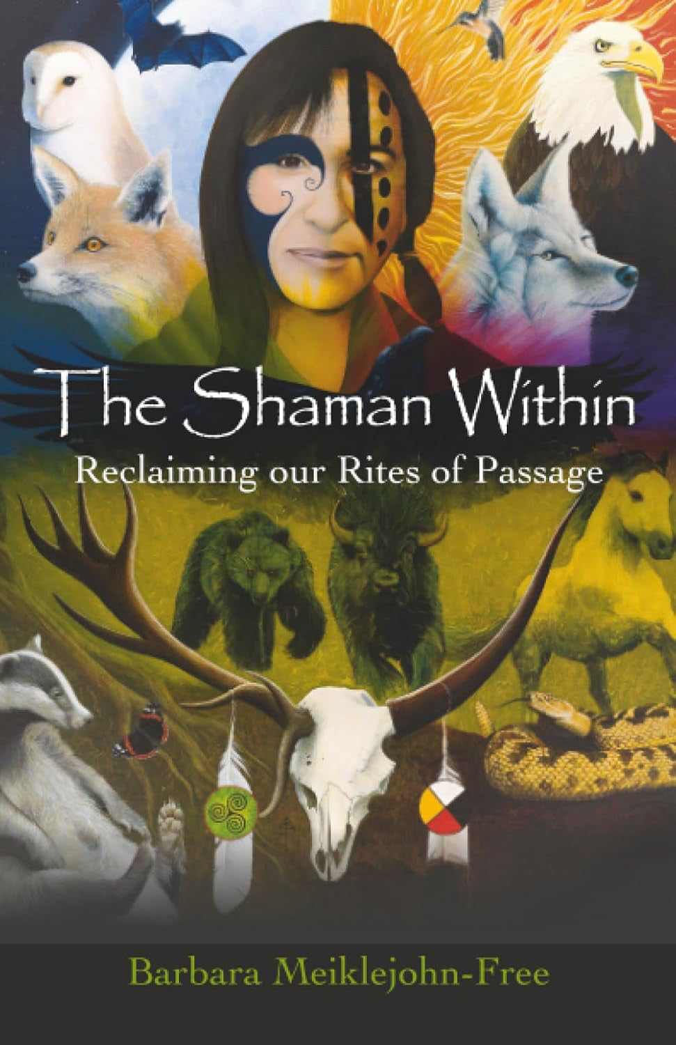 The Shaman Within: Reclaiming our Rites of Passage Paperback by Barbara Meiklejohn-Free  £4 OFF RRP