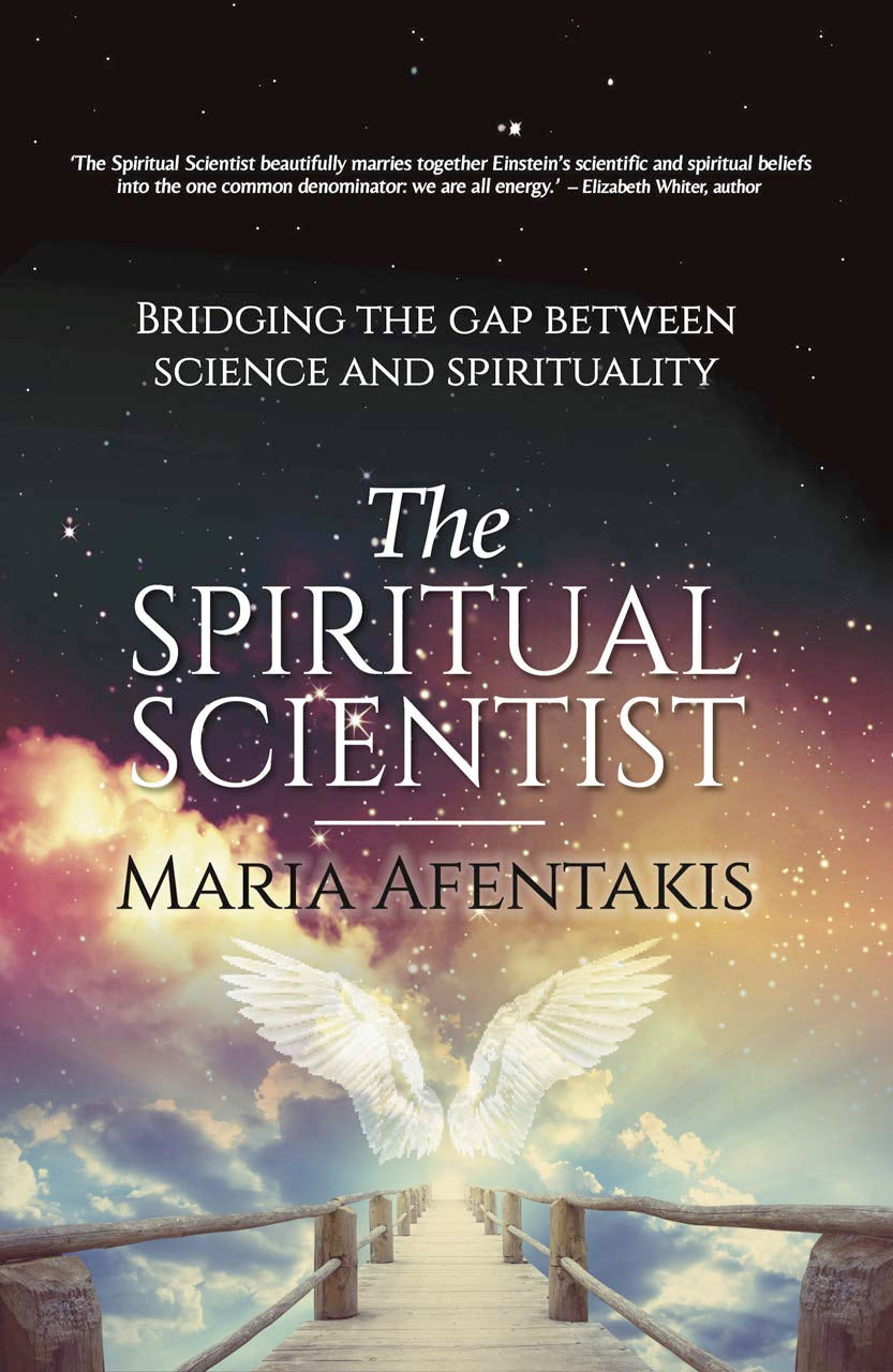 The Spiritual Scientist: Bridging the Gap Between Science and Spirituality (Paperback, Illustrated)  by Maria Afentakis