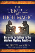 Temple of High Magic: Hermetic Initiations in the Western Mystery Tradition (Paperback)  by Ina Custers-Van Bergen £4 OFF RRP