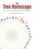 The Tree Horoscope: Discover Your Birth-Tree and Personal Destiny (Paperback, Illustrated)  by Daniela Christine Huber