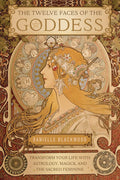 The Twelve Faces of the Goddess: Transform Your Life with Astrology, Magick and the Sacred Feminine (Paperback) by Danielle Blackwood  £3 OFF RRP