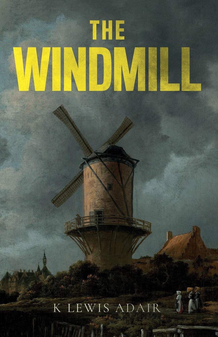 The Windmill Paperback by K Lewis Adair (Fiction)