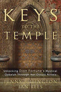 RARE: The Keys to the Temple: Unlocking Dion Fortune's Mystical Qabalah Through Her Occult Novels (Paperback)  by Penny Billington and Ian Rees