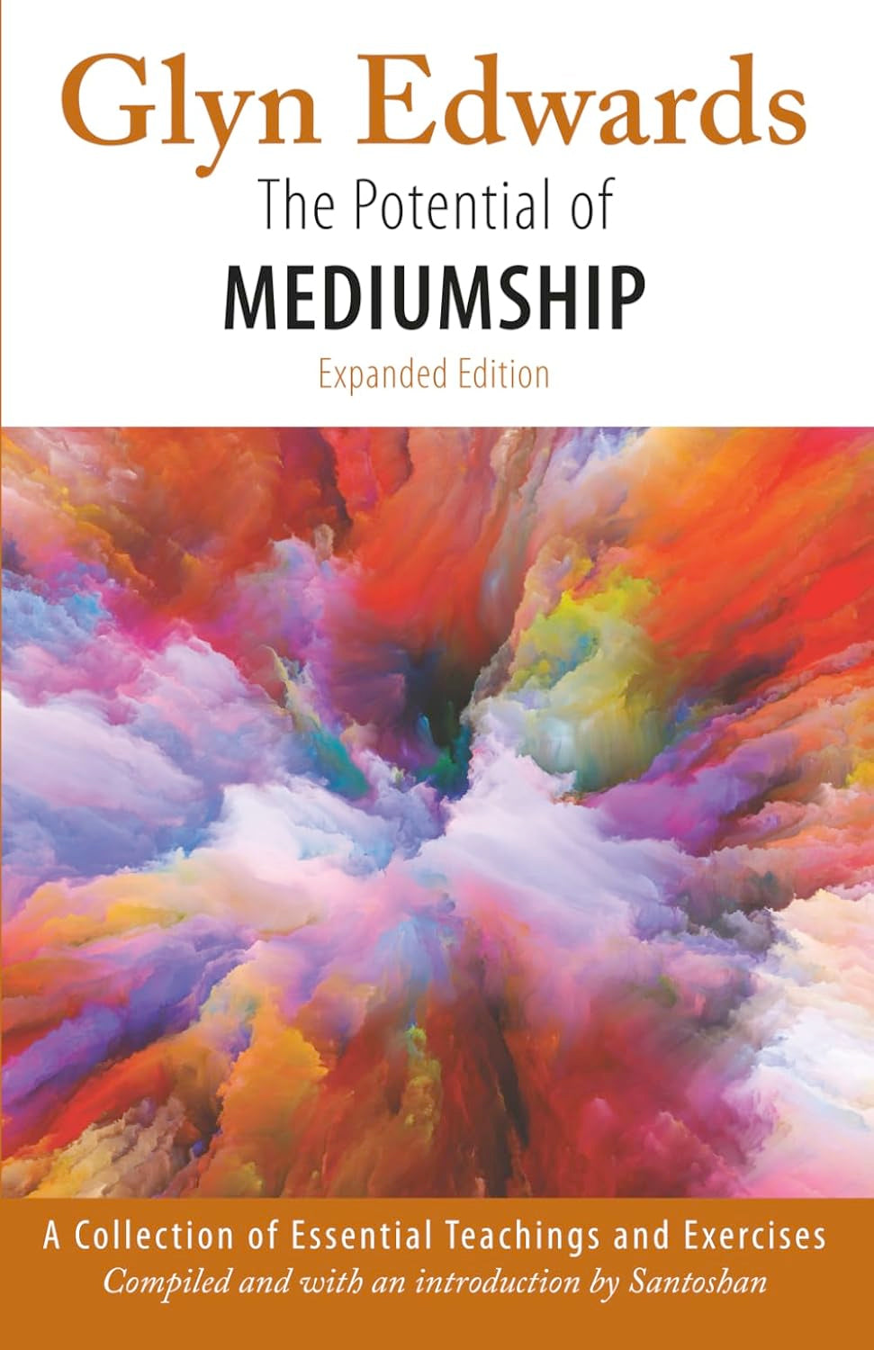 The Potential of Mediumship: A Collection of Essential Teachings and Exercises (Expanded Edition, Paperback)  by Glyn Edwards edited by Santoshan (Stephen Wollaston)