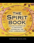 The Spirit Book: The Encyclopedia of Clairvoyance, Channeling, and Spirit Communication (Paperback, 522 pages) by Raymond Buckland – Cover = Very Good  Inside =  Mint   £10 OFF