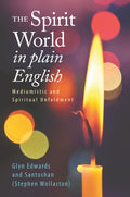 The Spirit World in Plain English: Mediumistic and Spiritual Unfoldment (Paperback) by Glyn Edwards and Santoshan (Stephen Wollaston)