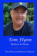 Tom Flynn: Medium & Healer (Paperback) By Tom Flynn and Sharon S. Darrow