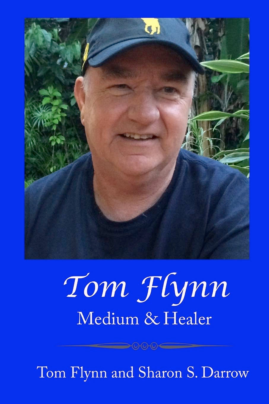 Tom Flynn: Medium & Healer (Paperback) By Tom Flynn and Sharon S. Darrow