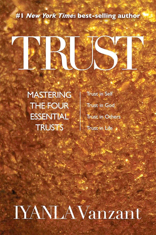Trust: Mastering the 4 Essential Trusts: Trust in God, Trust in Yourself, Trust in Others, Trust in Life Paperback by Iyanla Vanzant