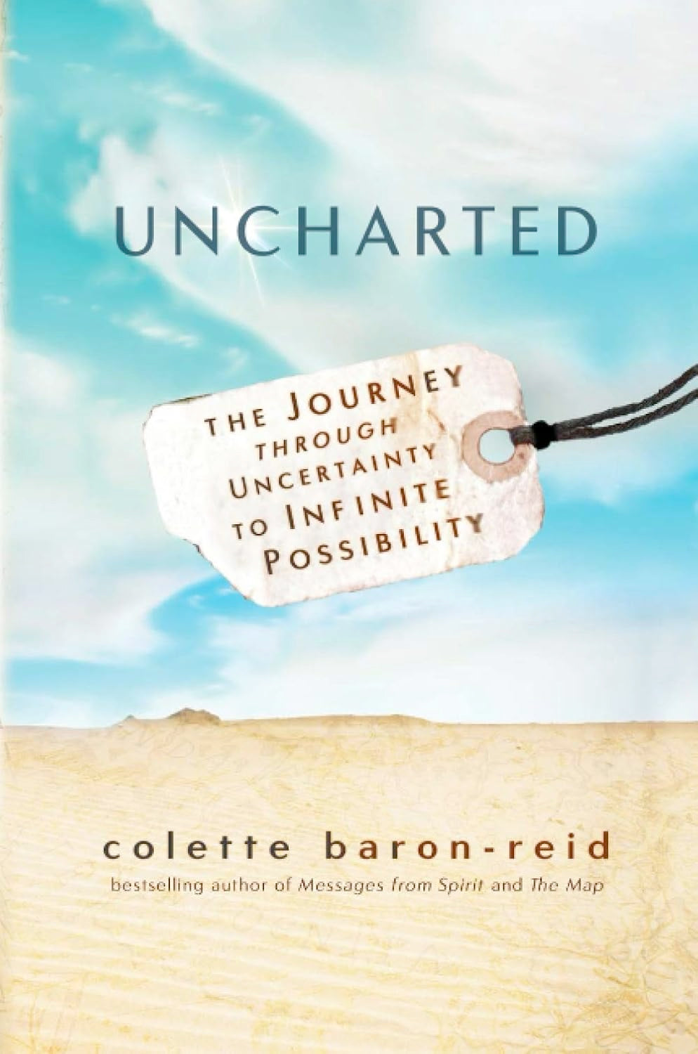Uncharted: The Journey through Uncertainty to Infinite Possibility (Paperback)  by Colette Baron-Reid